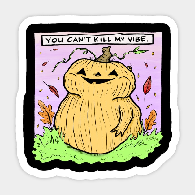 You Can't Kill My Vibe Sticker by shapelessflame
